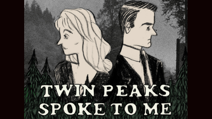 Twin Peaks Spoke to Me