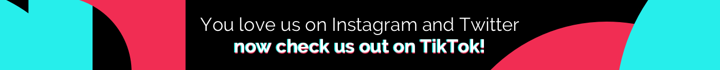 You love us on Instagram and Twitter, now check us out on TikTok!