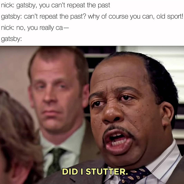 The Great Gatsby The Office You are a professional idiot, Nick: Memes ...